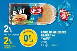 E.Leclerc PAINS HAMBURGERS GEANTS X4 'YAMI' offre