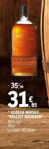 E.Leclerc SCOTCH WHISKY BULLEIT BOURBON offre