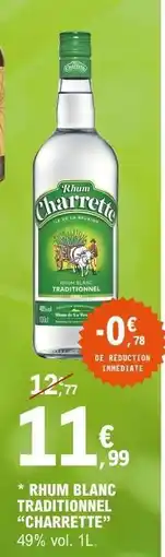 E.Leclerc Rhum Blanc Traditionnel 'Charrette' offre