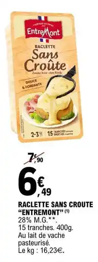 E.Leclerc RACLETTE SANS CROÛTE ENTREMONT offre