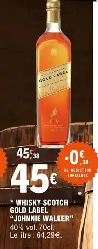 E.Leclerc WHISKY SCOTCH GOLD LABEL JOHNNIE WALKER offre