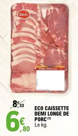 E.Leclerc ÉCO CAISSETTE DEMI LONGE DE PORC offre