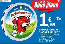 E.Leclerc FROMAGE FONDU X8 'LA VACHE QUI RIT' offre