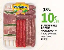 E.Leclerc PLATEAU GRILL DE PORC PORCIDOU offre
