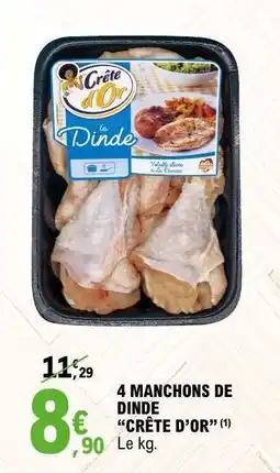 E.Leclerc 4 MANCHONS DE DINDE CRÊTE D’OR offre