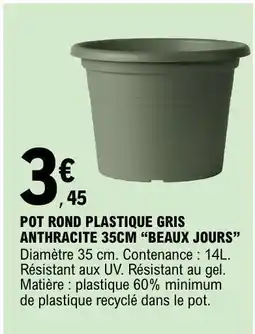 E.Leclerc POT ROND PLASTIQUE GRIS ANTHRACITE 35CM “BEAUX JOURS” offre