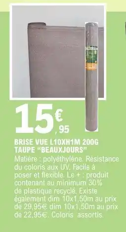 E.Leclerc BRISE VUE L10XH1M 200G TAUPE “BEAUXJOURS” offre