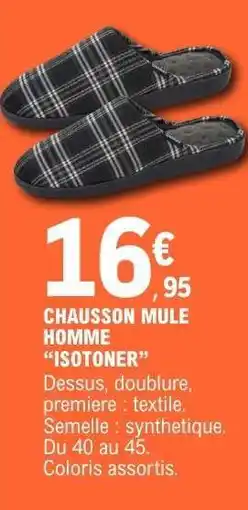 E.Leclerc CHAUSSON MULE HOMME ISOTONER offre