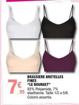 E.Leclerc BRASSIERE BRETELLES FINES LE BOURGET offre