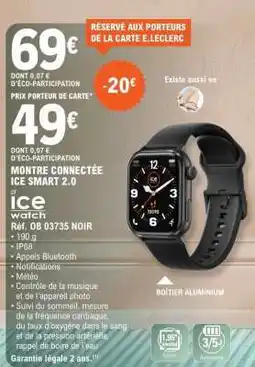 E.Leclerc MONTRE CONNECTÉE ICE SMART 2.0 offre