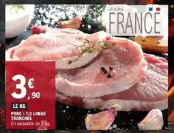 E.Leclerc Porc : 1/2 Longe Tranchée offre