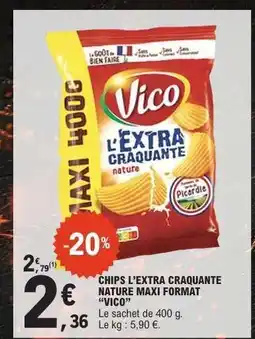 E.Leclerc CHIPS L’EXTRA CRAQUANTE NATURE MAXI FORMAT “VICO” offre