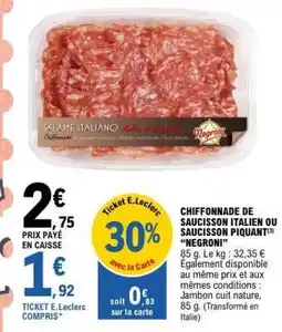 E.Leclerc CHIFFONNADE DE SAUCISSON ITALIEN OU SAUCISSON PIQUANT NEGRONI offre