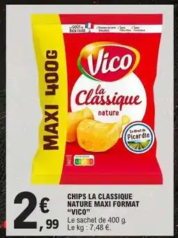 E.Leclerc CHIPS LA CLASSIQUE NATURE MAXI FORMAT “VICO” offre