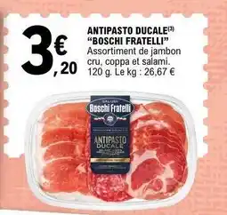 E.Leclerc ANTIPASTO DUCALE BOSCHI FRATELLI offre
