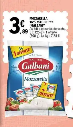 E.Leclerc MOZZARELLA 16% MAT.GR. GALBANI offre