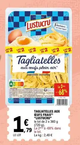 E.Leclerc Tagliatelles aux oeufs frais Lustucru offre