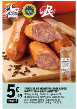 E.Leclerc SAUCISSE DE MORTEAU LABEL ROUGE IGP JEAN-LOUIS AMIOTTE offre