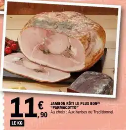 E.Leclerc JAMBON RÔTI LE PLUS BON PARMACOTTO offre
