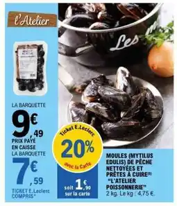 E.Leclerc MOULES (MYTILUS EDULIS) DE PÊCHE NETTOYÉES ET PRÊTES À CUIRE offre