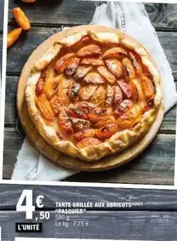 E.Leclerc TARTE GRILLÉE AUX ABRICOTS PASQUIER offre