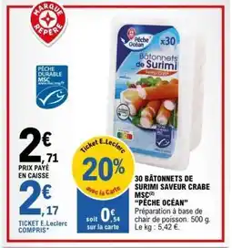 E.Leclerc 30 BÂTONNETS DE SURIMI SAVEUR CRABE MSC(2) “PÊCHE OCÉAN” offre