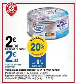 E.Leclerc THON BLANC ENTIER NATUREL MSC PÊCHE OCÉAN offre