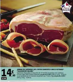 E.Leclerc JAMBON SEC SUPÉRIEUR 100% POITOU-CHARENTES 8 MOIS D'AFFINAGE offre