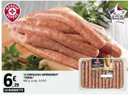 E.Leclerc 12 CHIPOLATAS SUPÉRIEURES 'FÉRIAL' offre