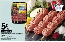 E.Leclerc 4 Brochettes au Boeuf Plein Grill Socopa offre