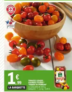 E.Leclerc TOMATES CERISES COLORÉES FILIÈRE “PANIER DU PRIMEUR” offre
