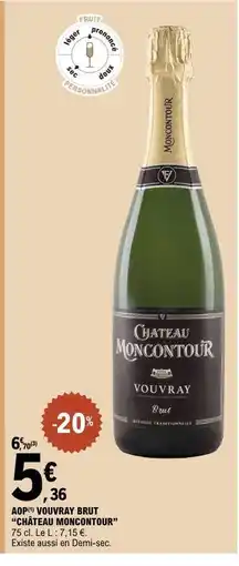 E.Leclerc AOP VOUVRAY BRUT CHÂTEAU MONCONTOUR offre