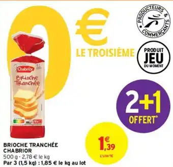 Intermarché Brioche tranchée chabrior offre