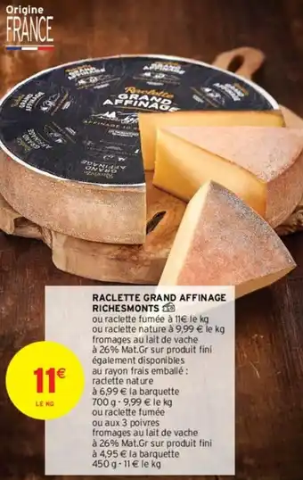 Intermarché Raclette grand affinage richesmonts offre