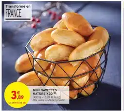 Intermarché MINI NAVETTES NATURE X20 offre