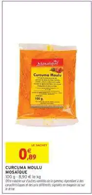 Intermarché CURCUMA MOULU MOSAIQUE offre