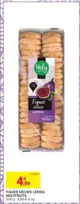 Intermarché FIGUES SÈCHES LERIDA HOLYFRUITS offre
