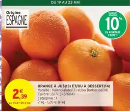 Intermarché ORANGE A JUS ET/OU A DESSERT offre