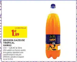 Intermarché BOISSON GAZEUSE TROPICAL HAWAI offre