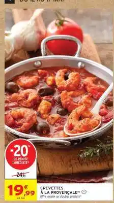 Intermarché CREVETTES À LA PROVENÇALE offre