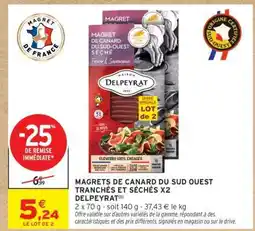 Intermarché MAGRETS DE CANARD DU SUD OUEST TRANCHÉS ET SÉCHÉS X2 DELPEYRAT offre