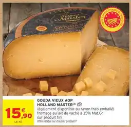 Intermarché GOUDA VIEUX AOP HOLLAND MASTER offre