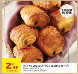 Intermarché PAIN AU CHOCOLAT PUR BEURRE X6 offre