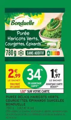 Intermarché PURÉE DÉLICE HARICOTS VERTS, COURGETTES, ÉPINARDS SURGELÉE BONDUELLE offre