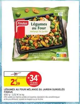 Intermarché LÉGUMES AU FOUR MÉLANGE DU JARDIN SURGELÉS “FINDUS” offre
