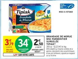 Intermarché BRANDADE DE MORUE MSC PARMENTIER SURGELÉE “TIPIAK” offre