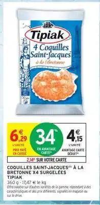 Intermarché Coquilles Saint-Jacques à la Bretonne X4 Surgelées Tipiak offre
