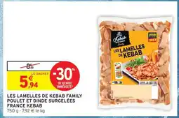 Intermarché LES LAMELLES DE KEBAB FAMILY POULET ET DINDE SURGELÉES FRANCE KEBAB offre