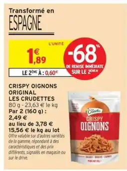 Intermarché CRISPY OIGNONS ORIGINAL LES CRUDETTES offre
