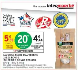 Intermarché SAUCISSE SÈCHE D'AUVERGNE LABEL ROUGE ITINÉRAIRE DE NOS RÉGIONS offre